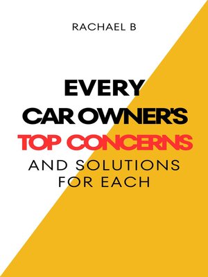 cover image of Every Car Owner's Top Concerns and Solutions For Each